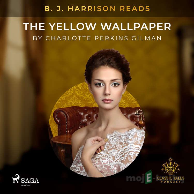 B. J. Harrison Reads The Yellow Wallpaper (EN) - Charlotte Perkins Gilman