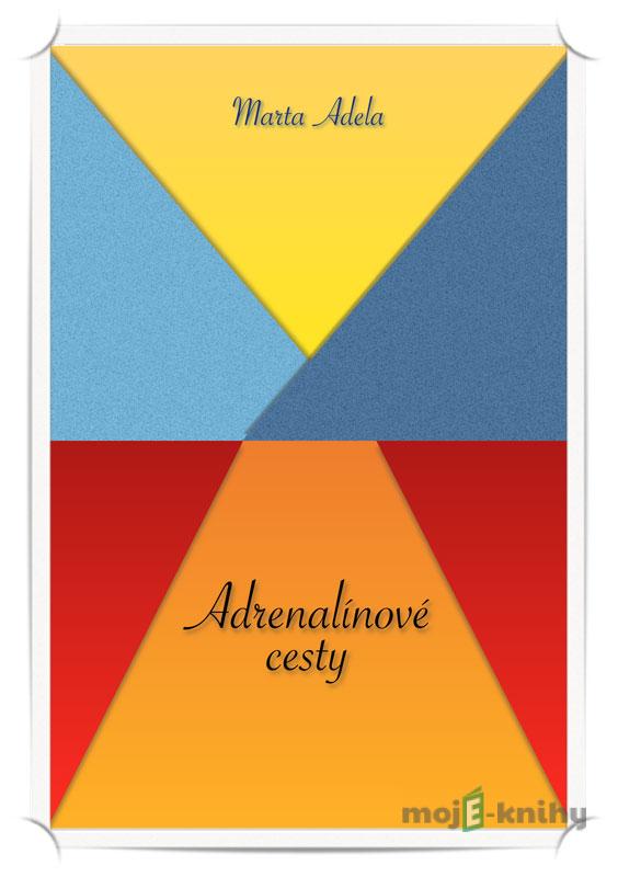 Adrenalínové cesty - Marta Adela