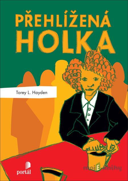 Přehlížená holka - Torey L. Hayden