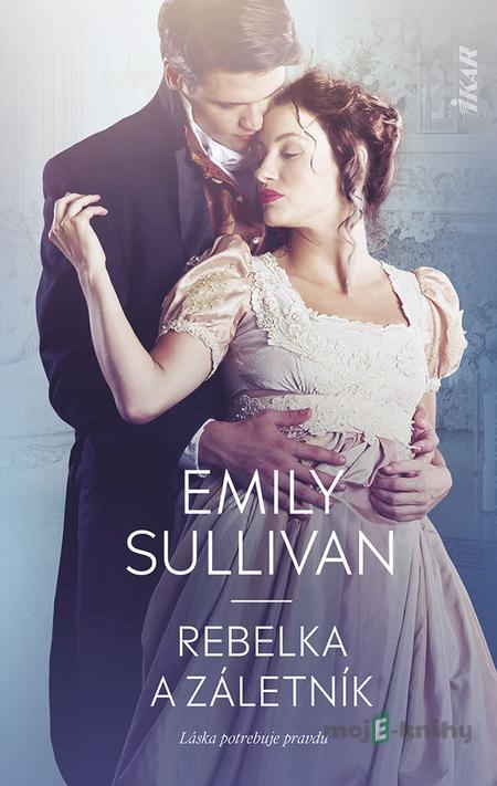 Darebáci: Rebelka a záletník - Emily Sullivan