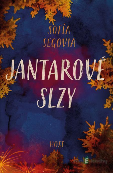 Jantarové slzy - Sofía Segovia
