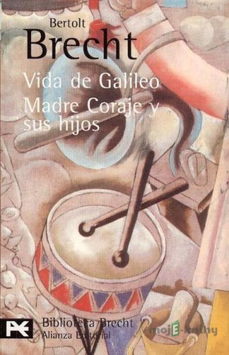 Vida de Galileo / Madre Coraje y sus hijos - Bertolt Brecht