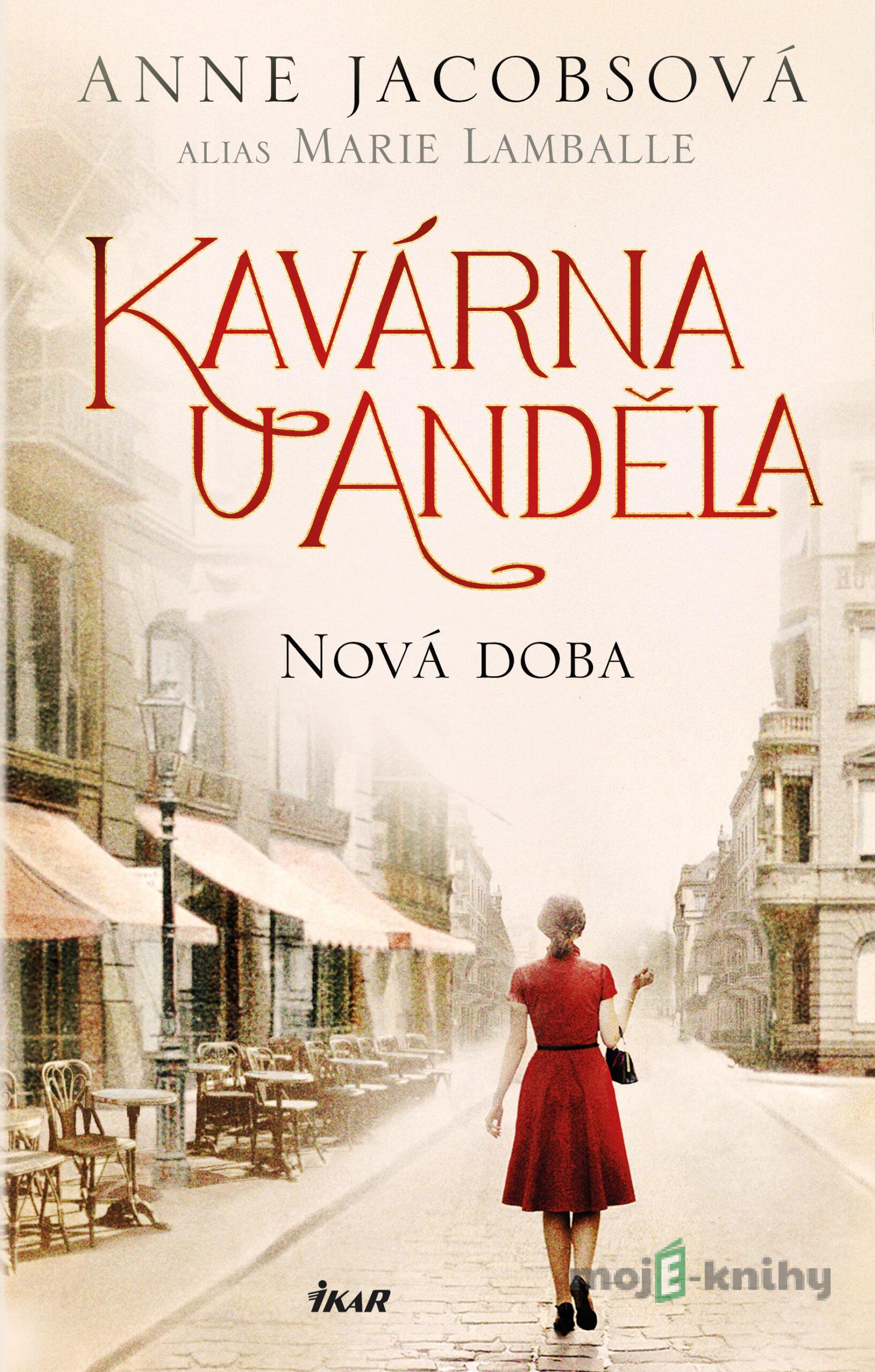 Kavárna U Anděla: Kavárna U Anděla: Nová doba - Anne Jacobsová alias Marie Lamballe