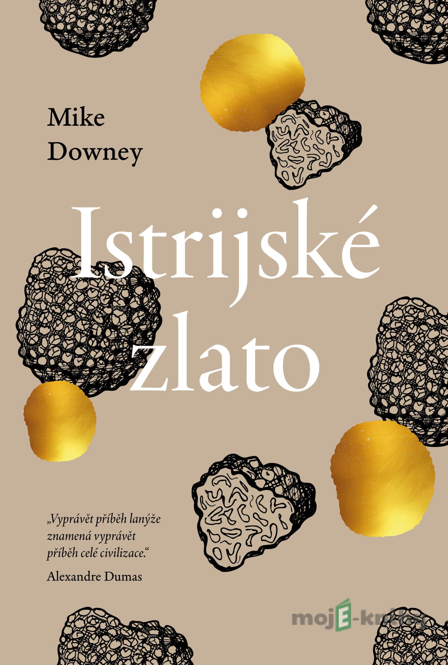 Istrijské zlato - Mike Downey