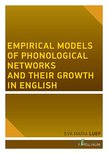 Empirical models of phonological networks and their growth in English - Eva Maria Luef