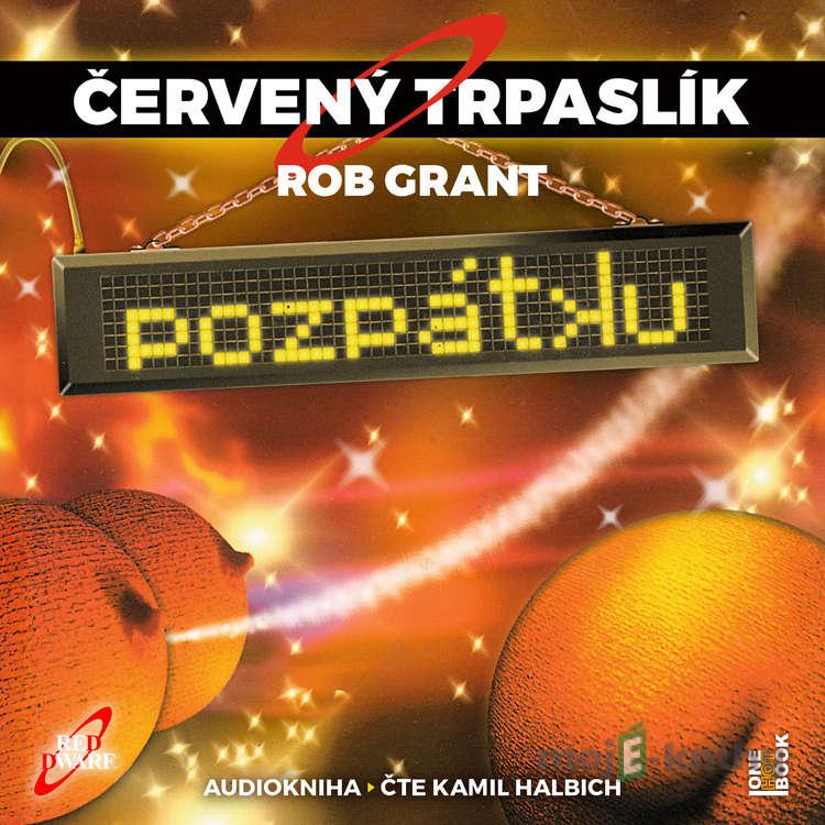 Červený trpaslík 4: Pozpátku - Rob Grant