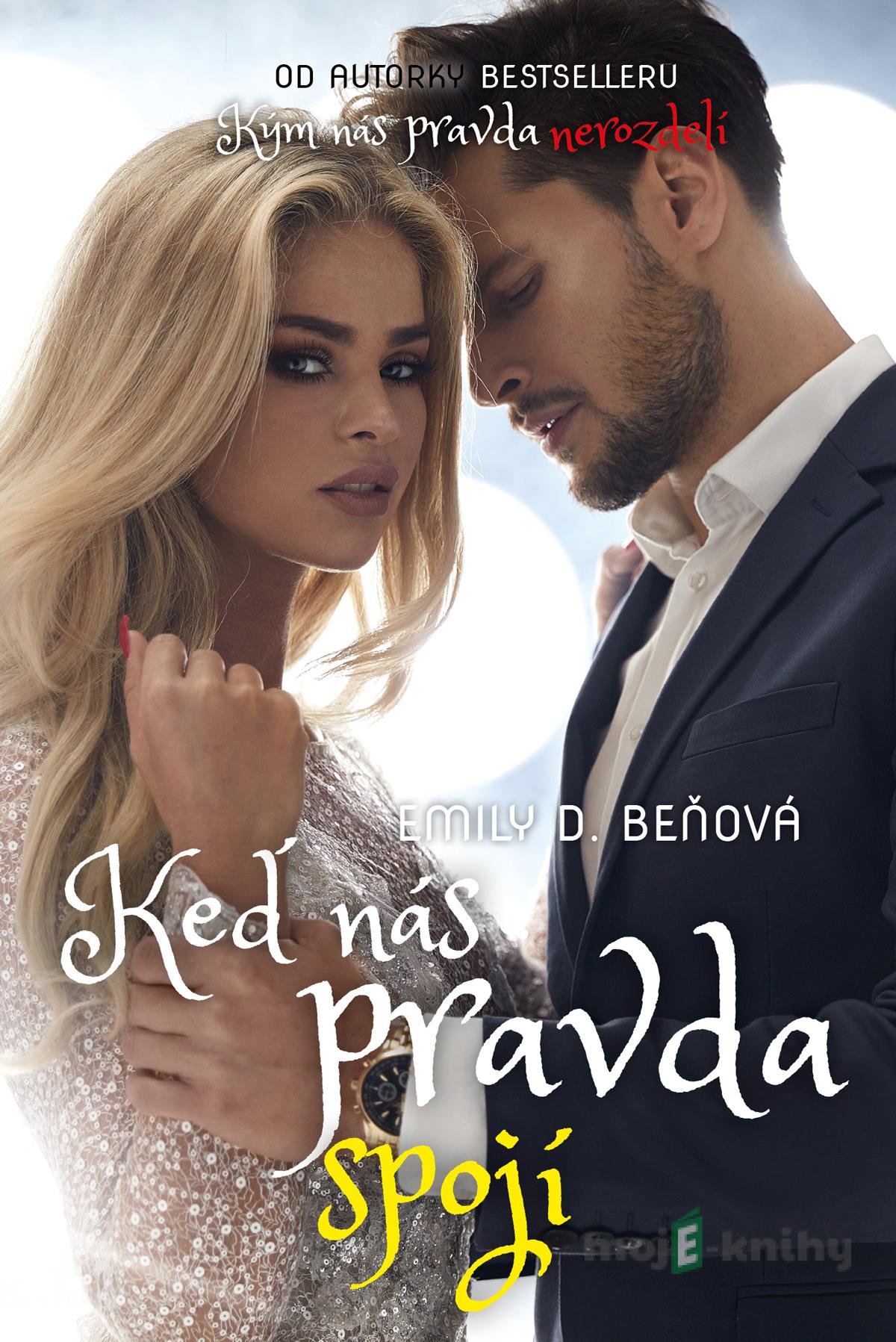 Keď nás pravda spojí - Emily D. Beňová Keď nás pravda spojí - Emily D. Beňová