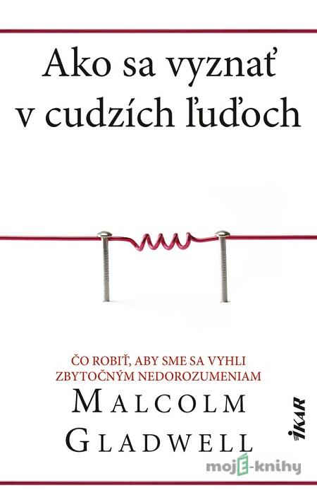 Ako sa vyznať v cudzích ľuďoch - Malcolm Gladwell Ako sa vyznať v cudzích ľuďoch - Malcolm Gladwell