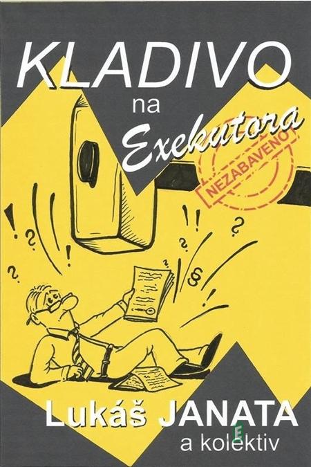 Kladivo na exekutora - Lukáš Janata Kladivo na exekutora - Lukáš Janata