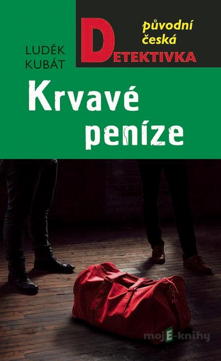 Krvavé peníze - Luděk Kubát Krvavé peníze - Luděk Kubát