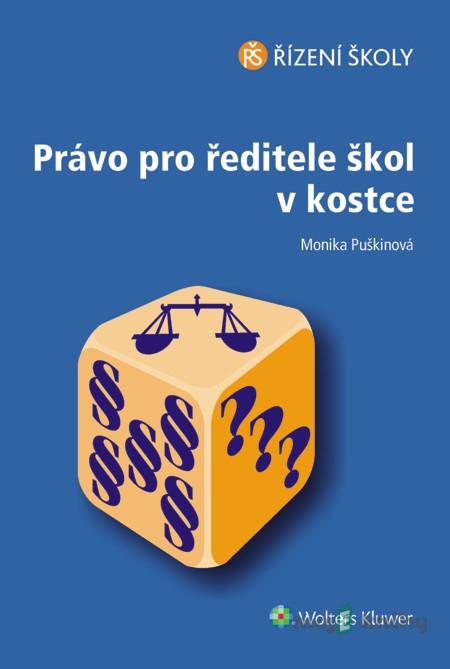 Právo pro ředitele škol v kostce - Monika Puškinová Právo pro ředitele škol v kostce - Monika Puškinová