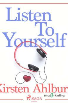 Listen to Yourself (EN) - Kirsten Ahlburg