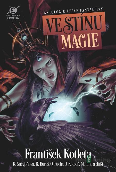 Ve stínu magie - František Kotleta, Boris Hokr Ve stínu magie - František Kotleta, Boris Hokr