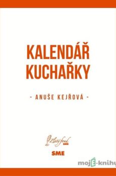 Kalendář kuchařky - Anuše Kejřová