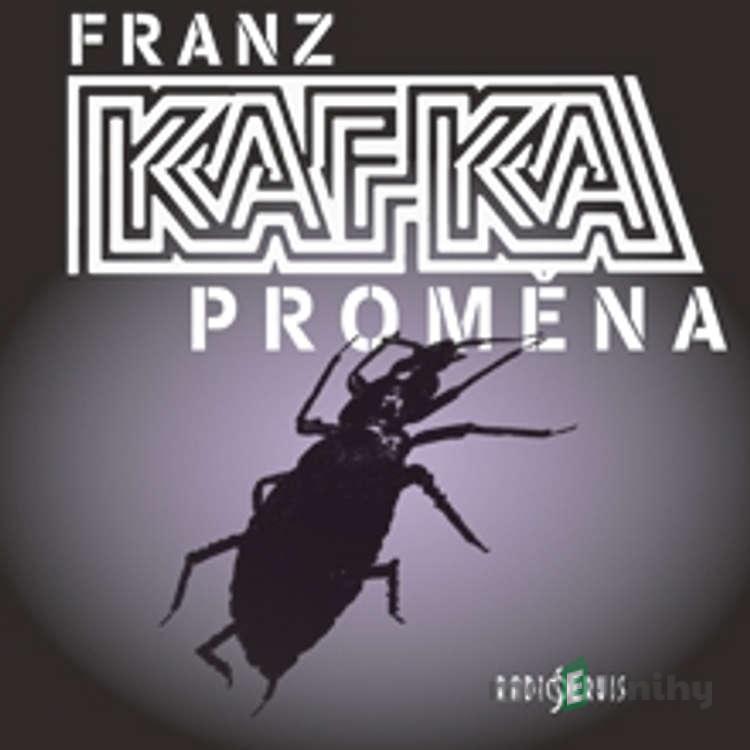 Proměna - Franz Kafka Proměna - Franz Kafka