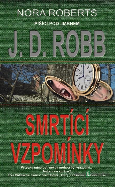 Smrtící vzpomínky - J.D.Robb Smrtící vzpomínky - J.D.Robb