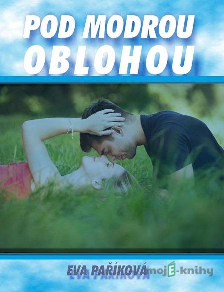Pod modrou oblohou - Eva Paříková Pod modrou oblohou - Eva Paříková