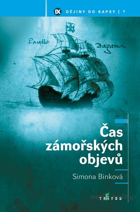 Čas zámořských objevů - Simona Binková Čas zámořských objevů - Simona Binková