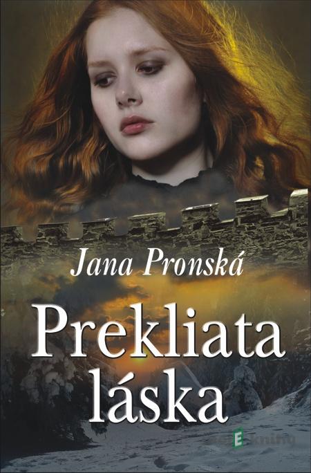 Prekliata láska - Jana Pronská Prekliata láska - Jana Pronská