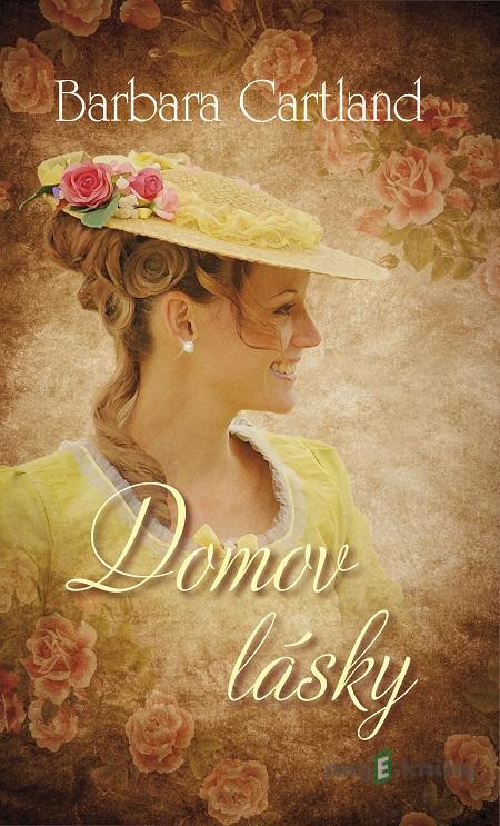 Domov lásky - Barbara Cartland Domov lásky - Barbara Cartland