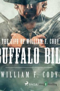 The Life of William F. Cody - Buffalo Bill (EN) - William F. Cody