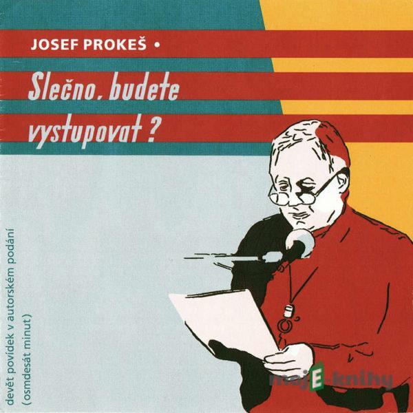 Slečno, budete vystupovat? - Josef Prokeš