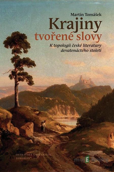 Krajiny tvořené slovy - Martin Tomášek Krajiny tvořené slovy - Martin Tomášek