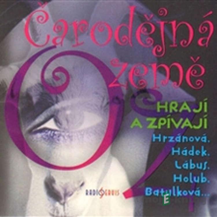 Čarodejná Země Oz - Lyman Frank Baum,Jitka Škápíková Čarodejná Země Oz - Lyman Frank Baum,Jitka Škápíková