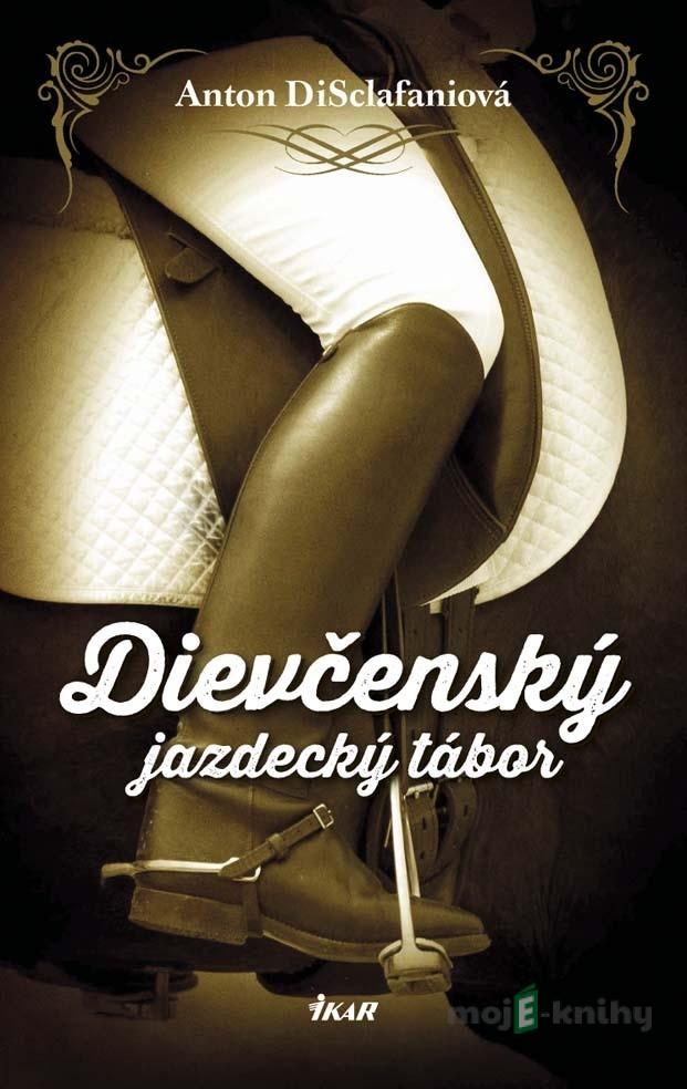 Dievčenský jazdecký tábor - Anton DiSclafaniová Dievčenský jazdecký tábor - Anton DiSclafaniová