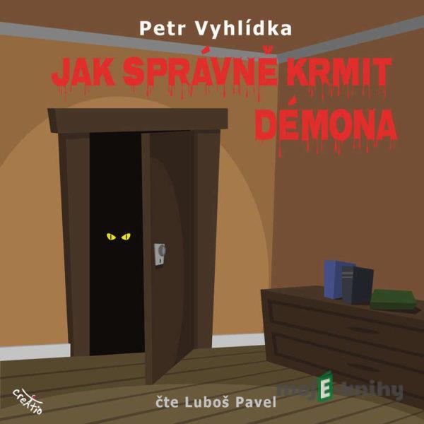 Jak správně krmit démona - Petr Vyhlídka