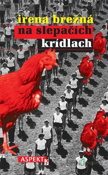 Na slepačích krídlach - Irena Brežná Na slepačích krídlach - Irena Brežná