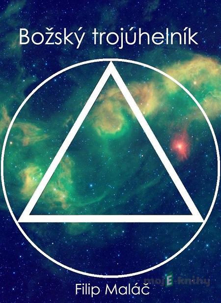 Božský trojúhelník - Filip Maláč Božský trojúhelník - Filip Maláč
