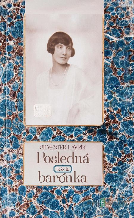 Posledná k. & k. barónka - Silvester Lavrík Posledná k. & k. barónka - Silvester Lavrík