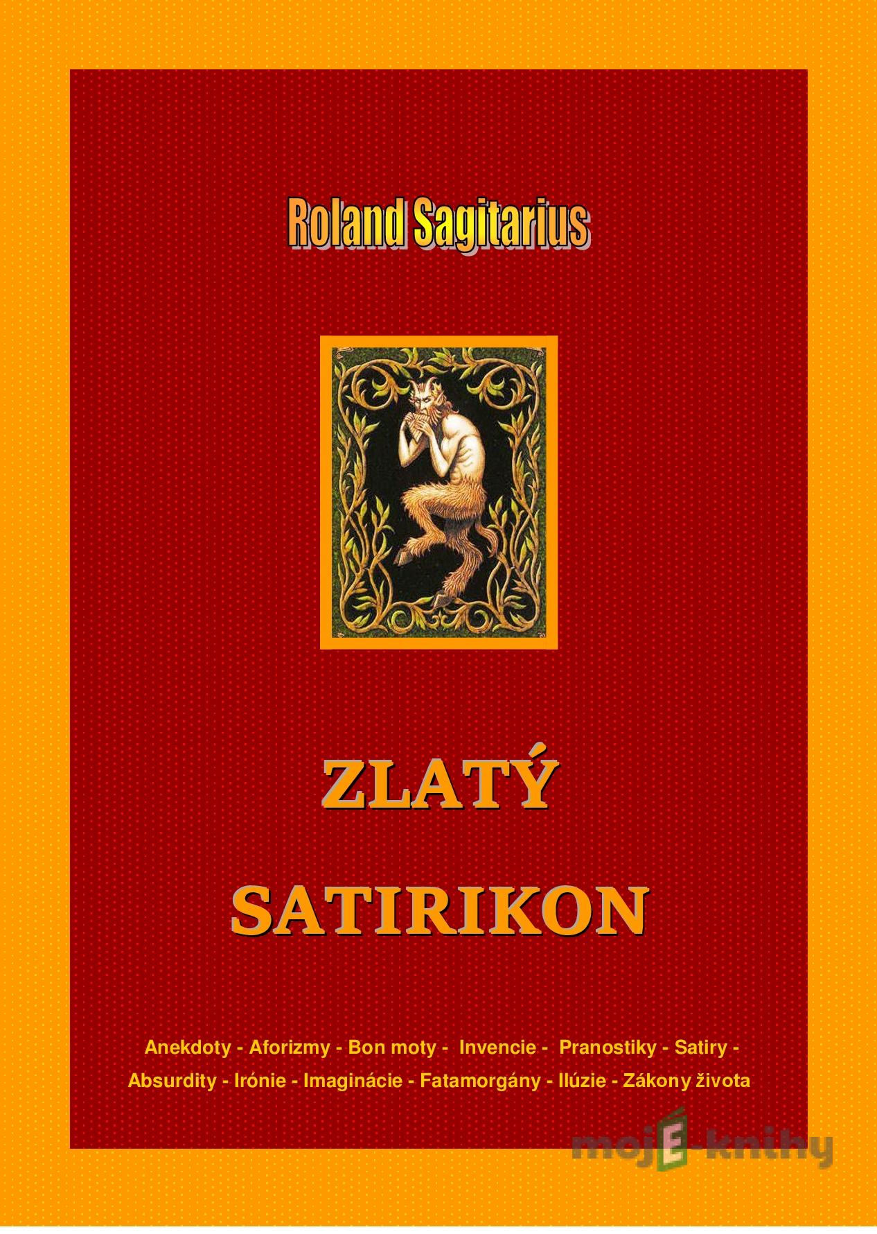 Zlatý satirikon - Roland Sagitarius Zlatý satirikon - Roland Sagitarius