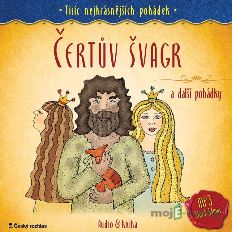 Čertův švagr a další pohádky - Marie Kubátová,Božena Němcová,Melita Denková,Milan Navrátil,Vladimír Zajíc Čertův švagr a další pohádky - Marie Kubátová,Božena Němcová,Melita Denková,Milan Navrátil,Vladimír Zajíc