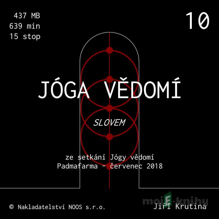 Jóga vědomí slovem 10 - Jiří Krutina Jóga vědomí slovem 10 - Jiří Krutina