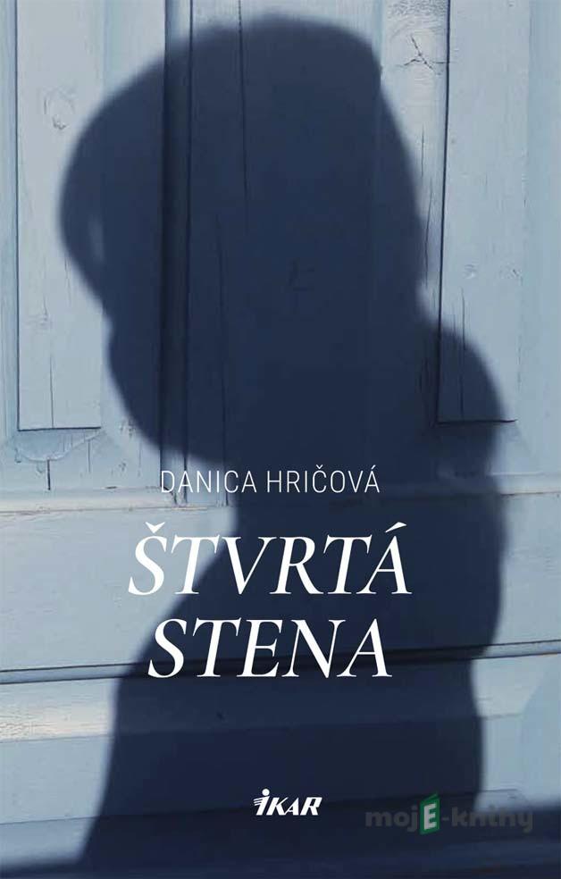 Štvrtá stena - Danica Hričová Štvrtá stena - Danica Hričová