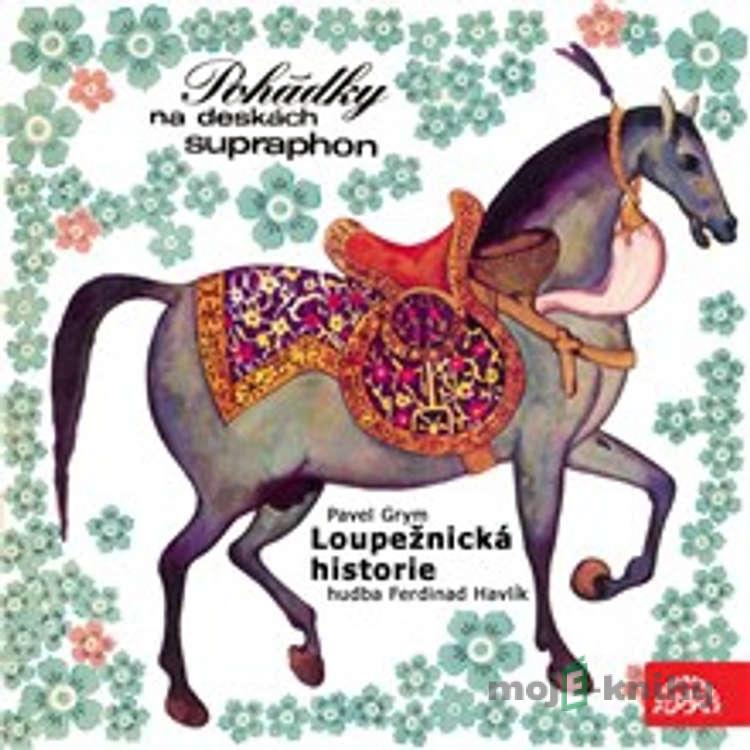 Loupežnická historie - Pavel Grym Loupežnická historie - Pavel Grym