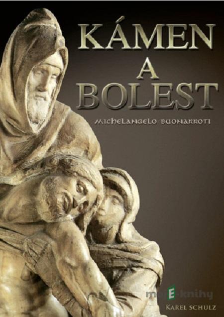 Kámen a Bolest - Karel Schulz Kámen a Bolest - Karel Schulz