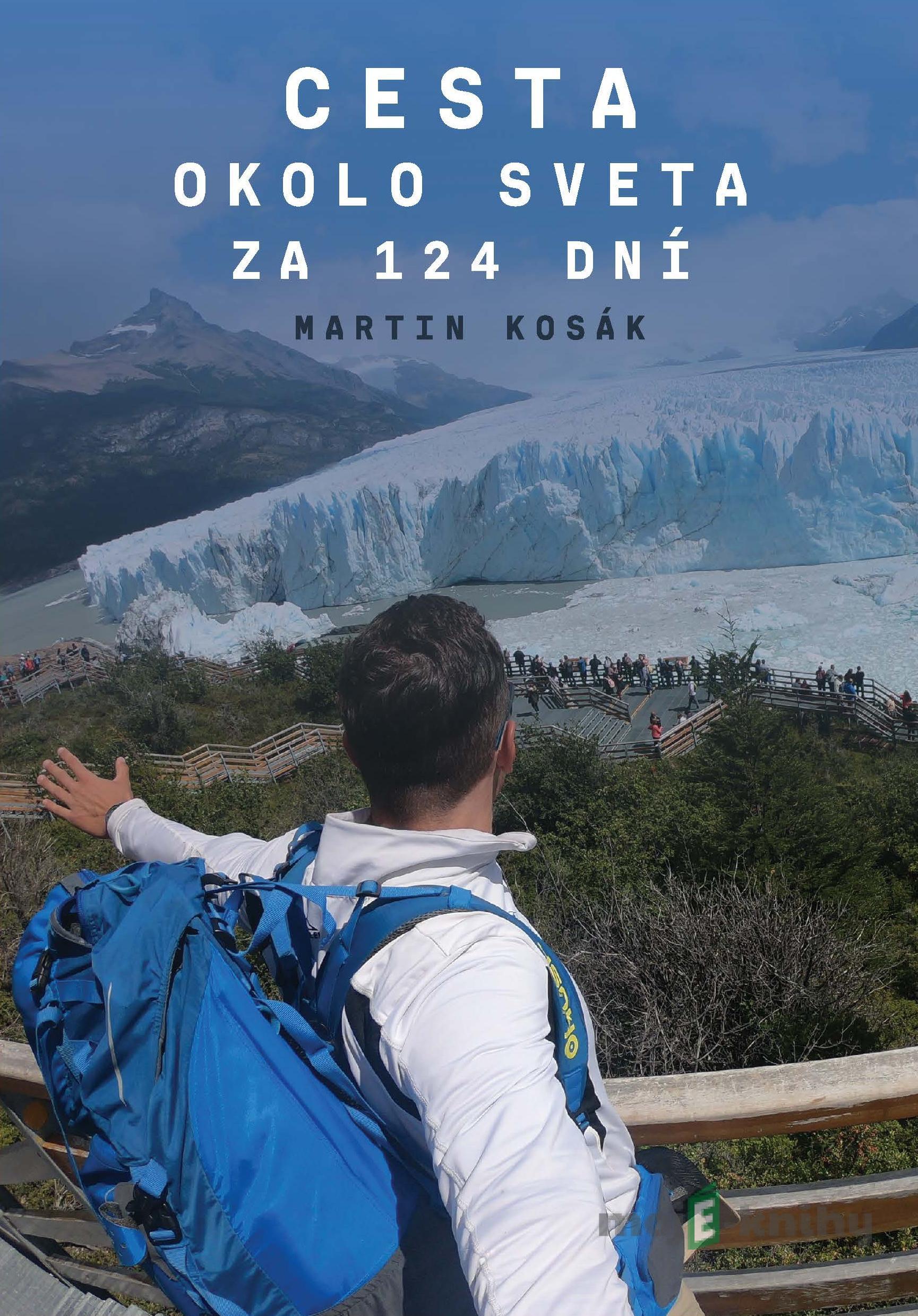 Cesta okolo sveta za 124 dní - Martin Kosák Cesta okolo sveta za 124 dní - Martin Kosák