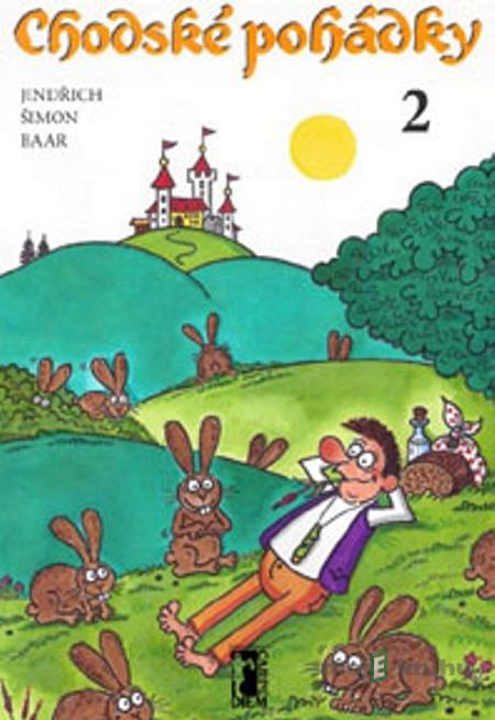 Chodské pohádky 2 - Jindřich Šimon Baar Chodské pohádky 2 - Jindřich Šimon Baar