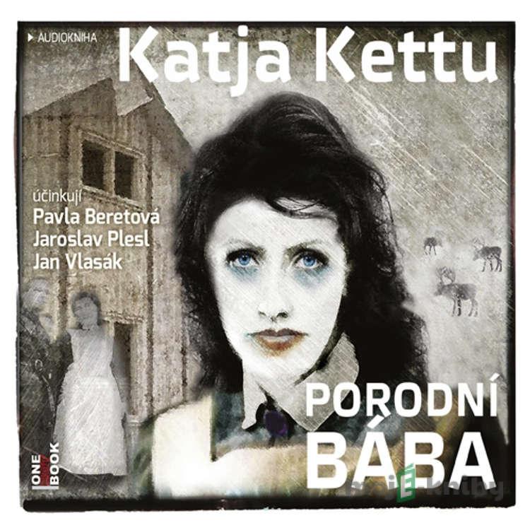 Porodní bába - Katja Kettu Porodní bába - Katja Kettu