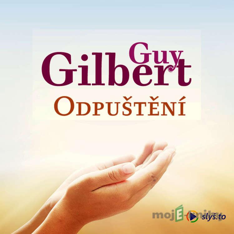 Odpuštění - Guy Gilbert Odpuštění - Guy Gilbert