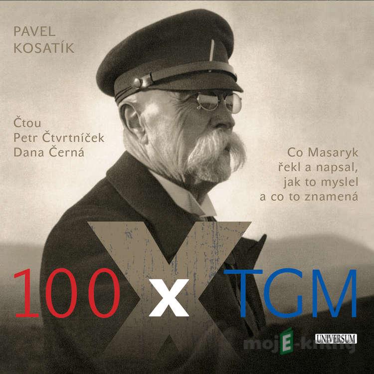 100 x TGM - Pavel Kosatík 100 x TGM - Pavel Kosatík