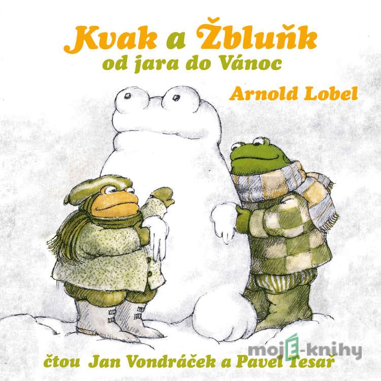 Kvak a Žbluňk od jara do Vánoc - Arnold Lobel Kvak a Žbluňk od jara do Vánoc - Arnold Lobel