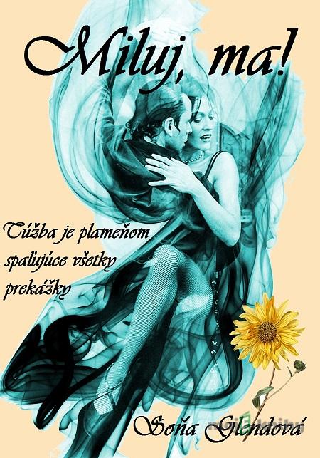 Miluj, ma! - Soňa Glendová Miluj, ma! - Soňa Glendová