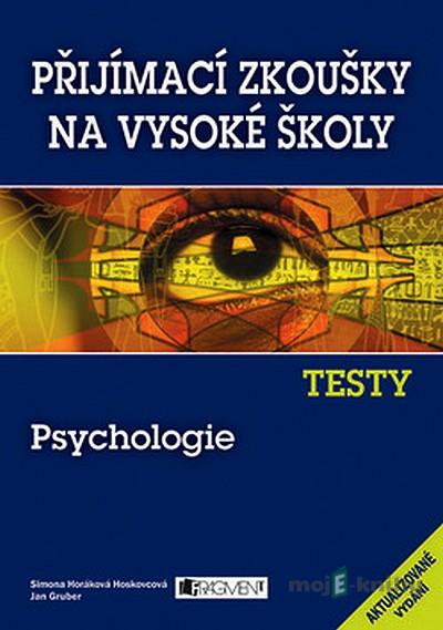 Testy – Psychologie - Simona Horáková Hoskovcová, Jan Gruber Testy – Psychologie - Simona Horáková Hoskovcová, Jan Gruber
