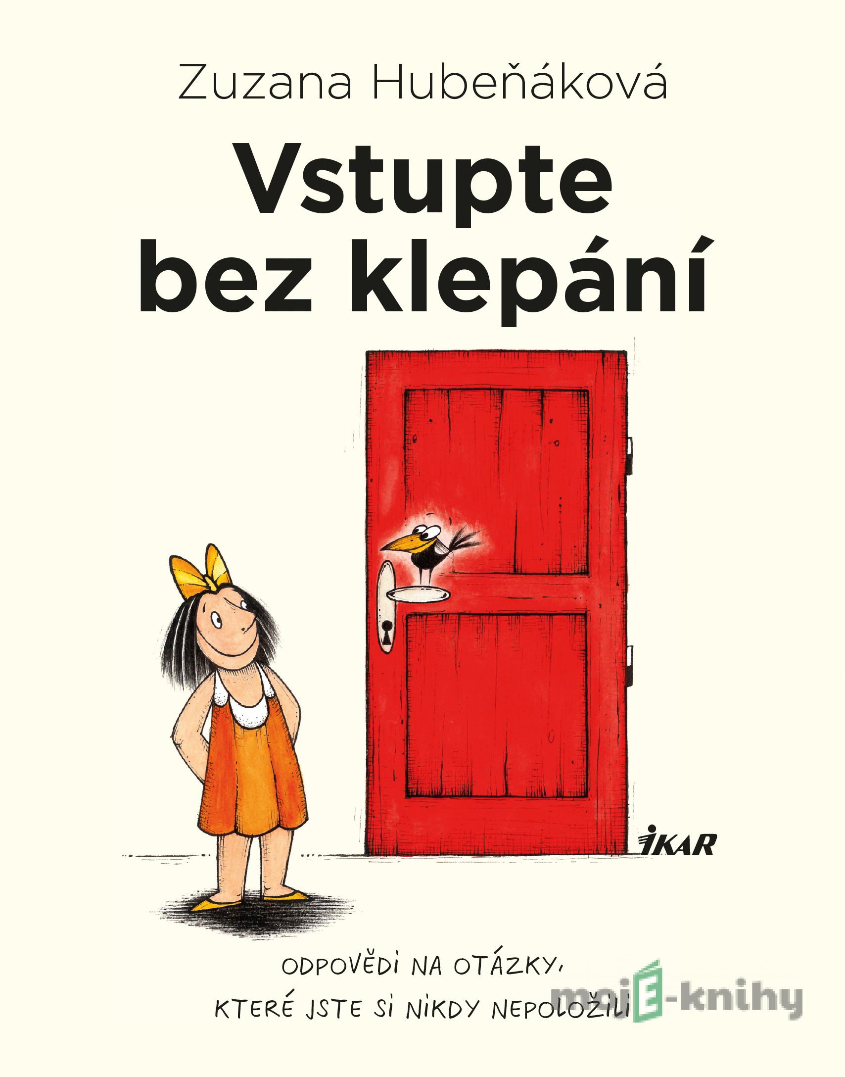 Vstupte bez klepání - Zuzana Hubeňáková Vstupte bez klepání - Zuzana Hubeňáková