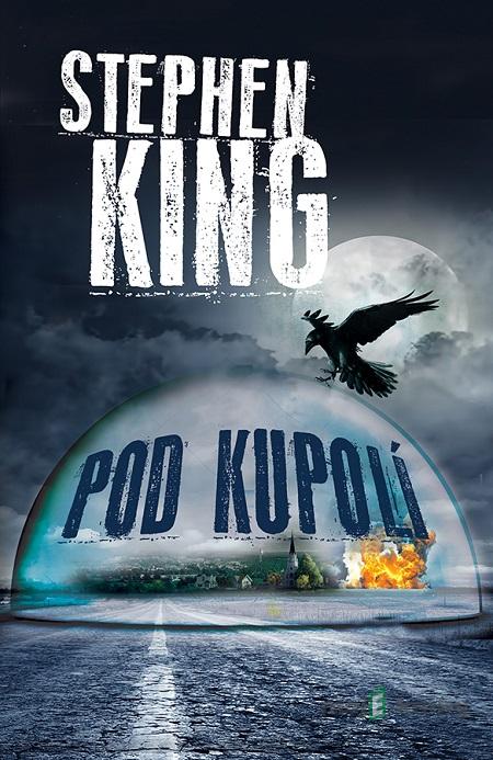 Pod Kupolí - Stephen King Pod Kupolí - Stephen King