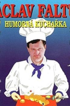 Humorná kuchařka - Václav Faltus
